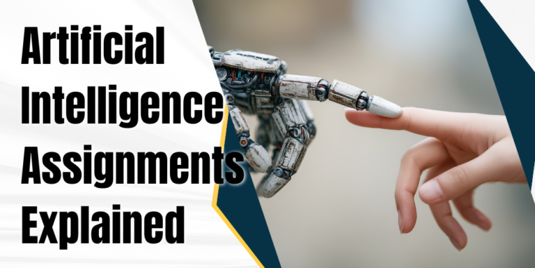 Artificial Intelligence Assignments Explained: A Complete Guide for Students in 2026